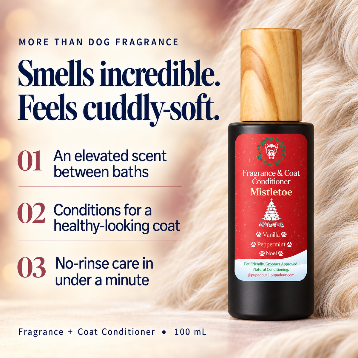 Mistletoe coat-care benefits: between-bath scent, a healthy-looking coat and no-rinse application.